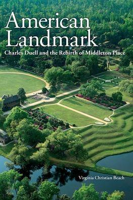 American Landmark: Charles Duell and the Rebirth of Middleton Place