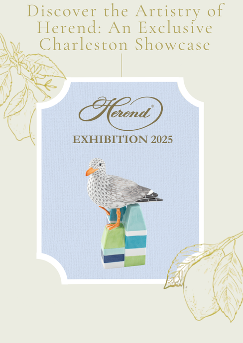 Discover the Artistry of Herend: An Exclusive Charleston Showcase